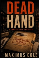 DEAD HAND: A Corbin Hale Novel (Corbin Hale Thriller) B0H88B7LQK Book Cover