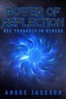 POWER OF REFLECTION B092H82937 Book Cover