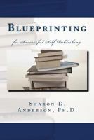 Blueprinting: for Successful Self Publishing 1717233988 Book Cover