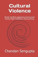 Cultural Violence: Border Conflicts Aggressive Communism Human Right Violations, Mob Lynching, B08CWBCZPR Book Cover