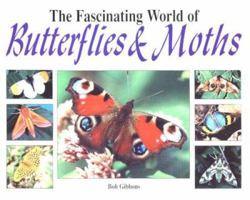 The Fascinating World Of Butterflies And Moths 1597641987 Book Cover