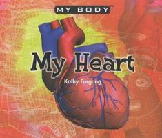 My Heart (Furgang, Kathy. My Body.) 0823955745 Book Cover