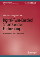Digital-Twin-Enabled Smart Control Engineering: A Framework and Case Studies 3031221397 Book Cover