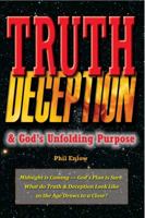 Truth, Deception & God's Unfolding Purpose: Midnight is Coming - God's Plan is Sure. 1312127929 Book Cover