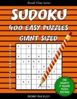 Sudoku 400 Easy Puzzles Giant Sized. One Gigantic 8" Square Puzzle Per Page. Solutions Included: A Break Time Series Book 1537420550 Book Cover