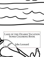 Lake of the Ozarks Vacation Super Coloring Book 1523917342 Book Cover