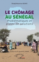 Le chômage au Sénégal: Problématiques et pistes de solution (French Edition) 2336433869 Book Cover