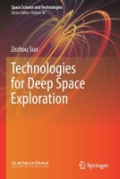 Technologies for Deep Space Exploration 9811547939 Book Cover