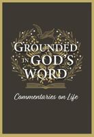 Grounded in God's Word: Commentaries on Life 0758660316 Book Cover