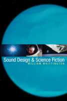 Sound Design and Science Fiction 0292714319 Book Cover
