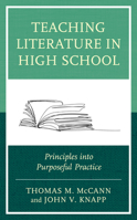 Teaching Literature in High School: Principles into Purposeful Practice 1475860250 Book Cover