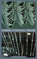 Careers in Technical Theater 1581154852 Book Cover