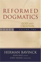 Reformed Dogmatics Volume 2: God and Creation 0801026555 Book Cover
