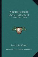 Archeologie Monumentale: Catalogue (1890) 1160716161 Book Cover