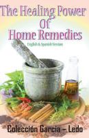 The Healing Power of Home Remedies: El Poder Curativo de Los Remedios Caseros 1939948088 Book Cover