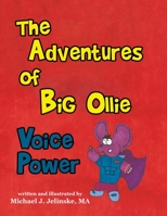 The Adventures of Big Ollie: Voice Power 1728335841 Book Cover