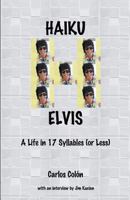 Haiku Elvis - A Life in 17 Syllables (or Less) 1937905233 Book Cover