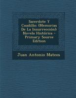 Sacerdote Y Caudillo; (Memorias De La Insurrección): Novela Histórica 1276042175 Book Cover