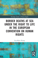 Border Deaths at Sea under the Right to Life in the European Convention on Human Rights 1032271310 Book Cover