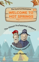 WELCOME TO HOT SPRINGS: The Almost Professional Campers/ funny camping stories / Great humor for all ages B0H7KNLCKK Book Cover