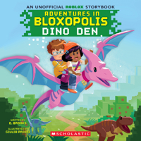 Adventures in Bloxopolis #1: Dino Den B0GGNTDYSF Book Cover