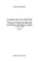 La rosa de los vientos: Venturas y desventura del explorador y navegante, Capitán de Navío don Juan Francisco de Bodega y Quadra (1744-1794) (Narrativa Contemporánea) 8470307282 Book Cover