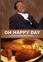 "Oh Happy Day" Cooking With Edwin Hawkins 1477522069 Book Cover