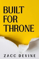 Built For Throne B0F4DPHWR2 Book Cover