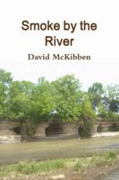 Smoke by the River 1387765329 Book Cover