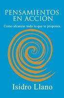 Pensamientos En Acción: Como Alcanzar Todo Lo Que Te Propones. 1731178034 Book Cover