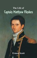 The Life of Matthew Flinders 935297025X Book Cover