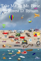 Take Me to Mr. Forie B08P2C6DDX Book Cover