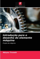 Introdução para o desenho do elemento máquina: Projeto da máquina 6203610461 Book Cover
