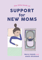 The Little Book of Support for New Moms 1682685322 Book Cover