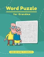 Word Puzzle For Grandma: Over 200 Games To Complete B0BVD4F3VV Book Cover