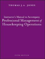 Professional Management of Housekeeping Operations: Instructor's Manual 0470135026 Book Cover