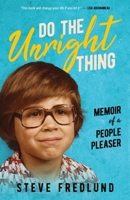 Do the Unright Thing: Memoir of a People Pleaser B0CRVJQMGW Book Cover