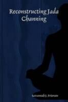 Reconstructing Jada Channing 0557034701 Book Cover