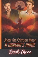 Under the Crimson Moon: A Dragon's Pride B0C4MRW52S Book Cover