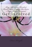 King A G advises President Barak Obama, Govenor Pat Quinn, Mayor Rahm Emmanuel: Get involved 1497433533 Book Cover