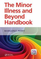 The Minor Illness and Beyond Handbook 1846197678 Book Cover