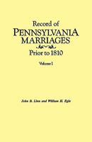 Record of Pennsylvania Marriages Prior to 1810. in Two Volumes. Volume I 0806311797 Book Cover