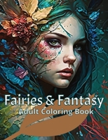 Fairies & Fantasy: Adult Coloring Book for Fantasy Art lovers B0BZC3N61R Book Cover