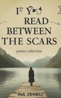 If You Read Between the Scars B0F8P8SKCQ Book Cover