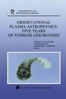 Observational Plasma Astrophysics: Five Years of Yohkoh and Beyond 0792349857 Book Cover