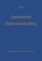 Experimentelle Organisationsforschung: Methodische u. wissenschaftstheoret. Grundlagen (Die Betriebswirtschaft in Forschung und Praxis) 3409314644 Book Cover