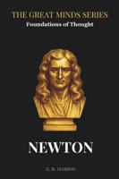 Foundations of Thought: NEWTON: Book 6 (The Great Minds Series) B0FYMZCK6D Book Cover
