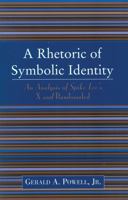 A Rhetoric of Symbolic Identity: Analysis of Spike Lee's X and Bamboozled 0761828672 Book Cover