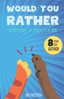 Would You Rather: Questions for Kids by a Kid B0C2SRHBVJ Book Cover