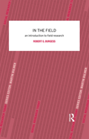 In the Field: An Introduction to Field Research (Contemporary Social Research) 0415078679 Book Cover